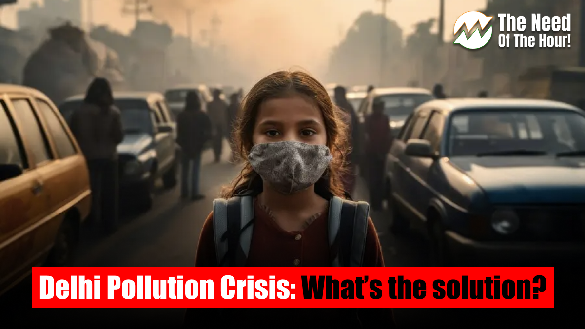 Delhi Pollution Crisis: Causes, Impacts, and Urgent Solutions